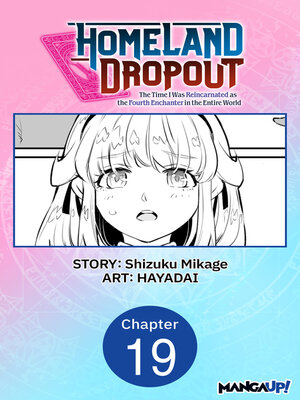 cover image of Homeland Dropout: The Time I Was Reincarnated as the Fourth Enchanter in the Entire World, Chapter 19